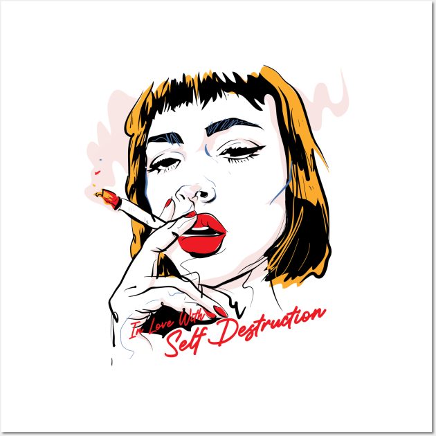 In Love with Self Destruction ( Pop Arts Vibes ) Wall Art by Wulfland Arts